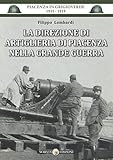  La direzione di artiglieria di Piacenza nella Grande Guerra (Piacenza in grigioverde 1915-1918)