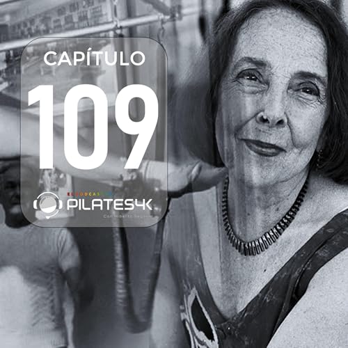 『CAPÍTULO 109: Romana Kryzanowska, la auténtica heredera del Método Pilates.』のカバーアート