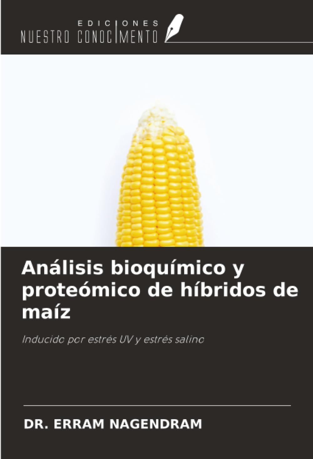 Análisis bioquímico y proteómico de híbridos de maíz: Inducido por estrés UV y estrés salino