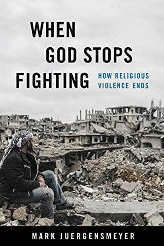 Cover of When God Stops Fighting: How Religious Violence Ends