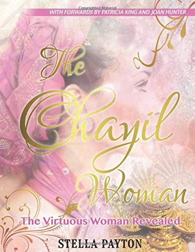 The Chayil Woman: The Virtuous Woman Revealed: Payton, Stella, Payton,  Stella: 9780979158612: Amazon.com: Books