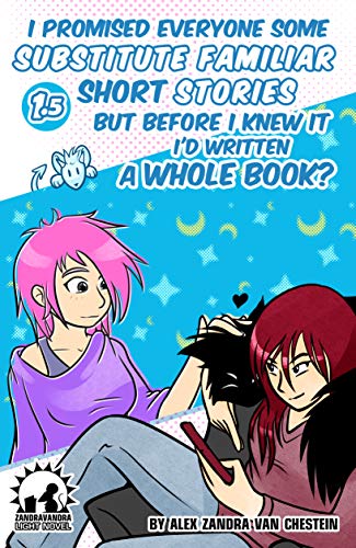 I Promised Everyone Some Substitute Familiar Short Stories But