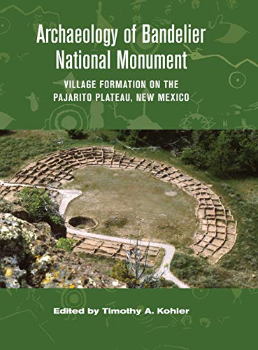 Archaeology of Bandelier National Monument: Village Formation on the Pajarito Plateau, New Mexico