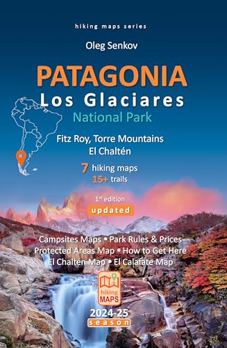 PATAGONIA, Los Glaciares National Park, Fitz Roy, Torre Mountains, El Chaltén, hiking maps (English Edition)