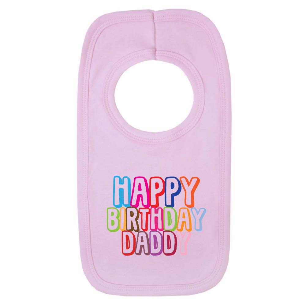 Kickass Tees Happy Birthday Daddy 1 Baby Bib One Size Pink Sweet Cute Announcement