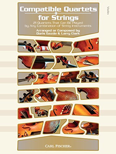 Compatible Quartets for Strings: 21 Quartets That Can Be Played by Any Combination of String Instruments - Violin by Larry Clark and Doris Gazda (2015-02-15)      Sheet music – January 1, 1769