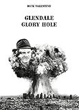 Glendale Glory Hole (Bart Ducane Pornographic Thriller Book 3)