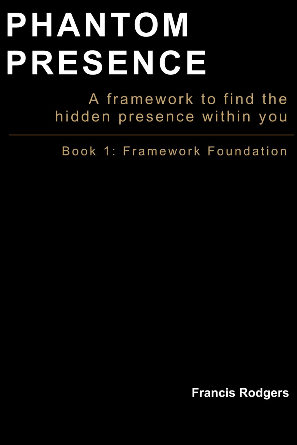 Phantom Presence: A framework to find the hidden presence within you
