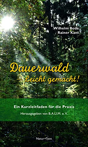 Dauerwald - Leicht gemacht - Wilhelm Bode Rainer Kant Kartoniert (TB)