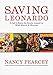 Saving Leonardo: A Call to Resist the Secular Assault on Mind, Morals, and Meaning