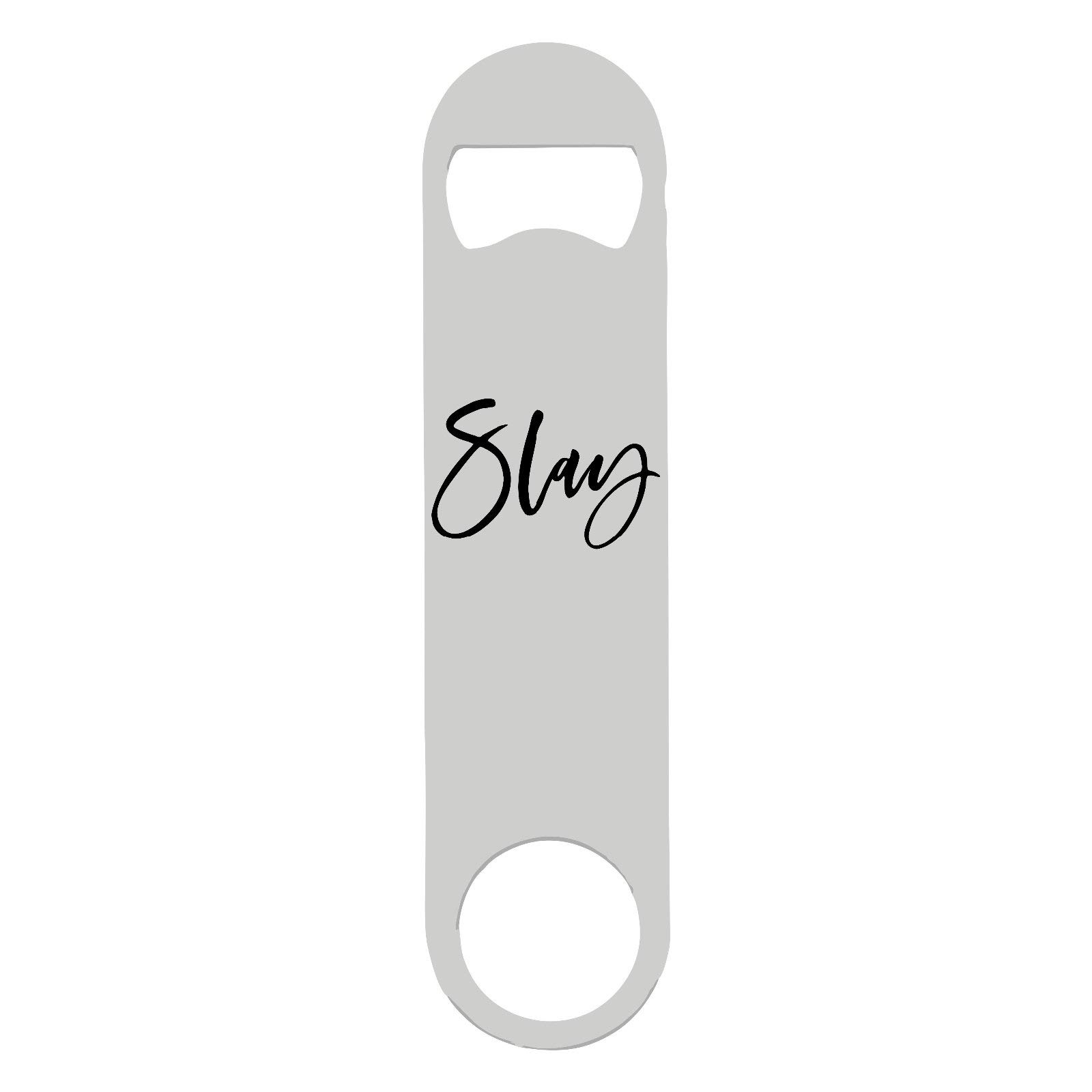 Slay Simple Powerful Statement [FSV21] Printed bar Blade with Bottle Opener - White Double Sided Print