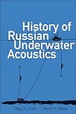 HISTORY OF RUSSIAN UNDERWATER ACOUSTICS