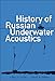 HISTORY OF RUSSIAN UNDERWATER ACOUSTICS