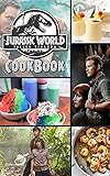  Jurassic World Fallen Kingdom Cookbook: Recipes For 20 The Food You Want To Eat Jurassic World Fallen Kingdom Cooks, Eats, And Laughs Together (English Edition)