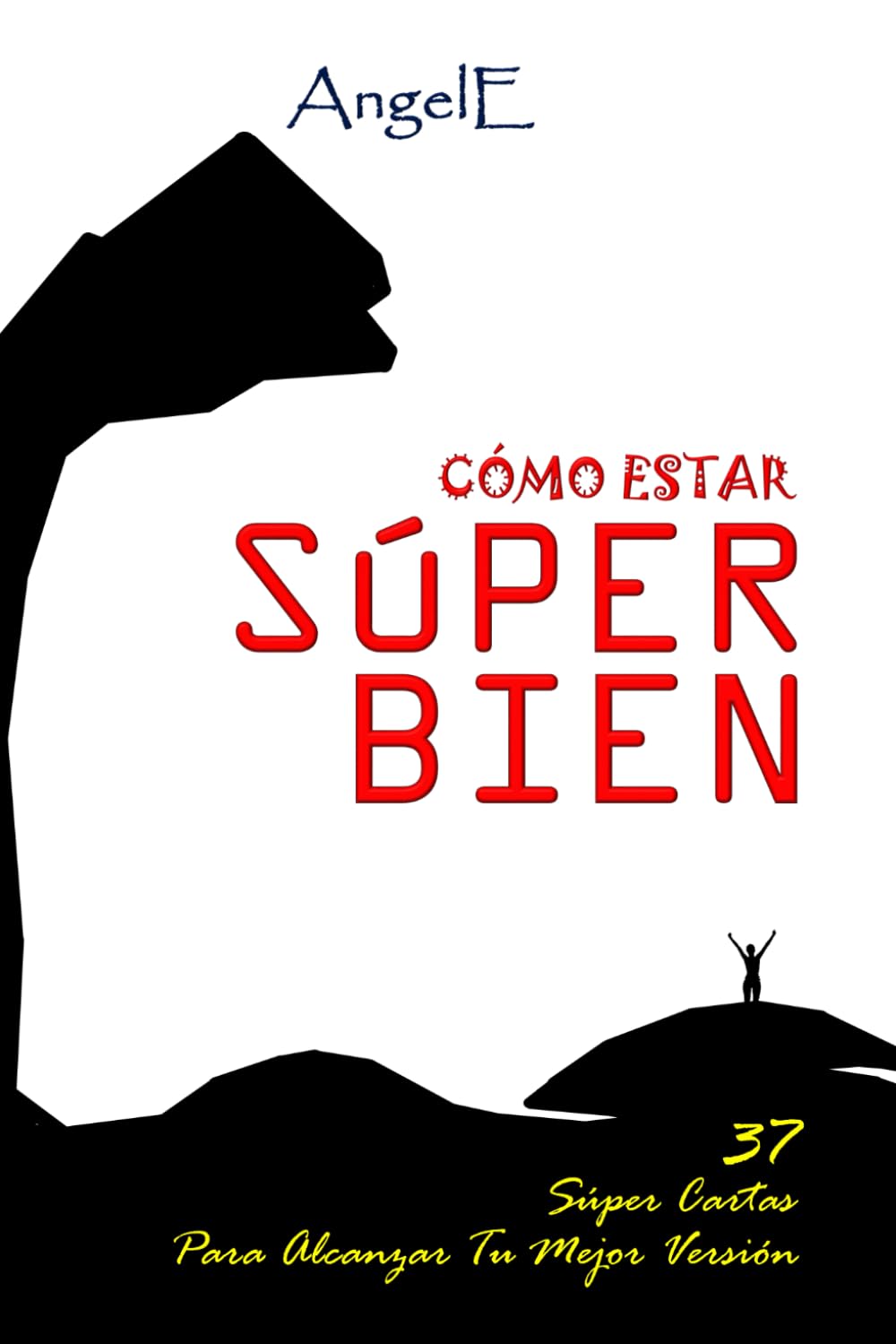 CÓMO ESTAR SÚPER BIEN: 37 Súper cartas para alcanzar tu mejor versión
