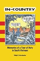 In-Country: Memories of a Tour of Duty in South Vietnam 154278316X Book Cover