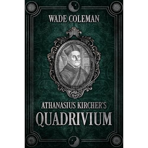 ATHANASIUS KIRCHER&amp;rsquo;S QUADRIVIUM by wade coleman episode artwork