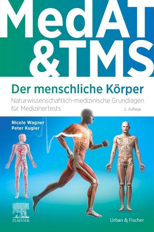 MedAT & TMS - Der menschliche Körper: Naturwissenschaftlich-medizinische Grundlagen für Medizinertests (auch für Ham-Nat & EMS) (VORKLINIK - Lehrbuch - Urban & Fischer-Verlag)