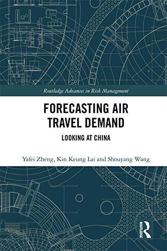 Forecasting Air Travel Demand: Looking at China (Routledge Advances in Risk Management)