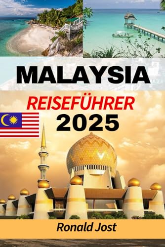 Malaysia Reiseführer: Ein Reiseführer für Malaysia (Vollfarbdruck): Entdecken Sie Malaysias vielfältige Kulturen, atemberaubende Landschaften, lebendige Städte und genießen...