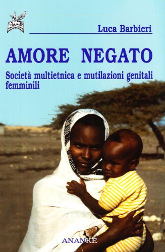 Amore negato. Società multietnica e mutilazioni genitali femmin
