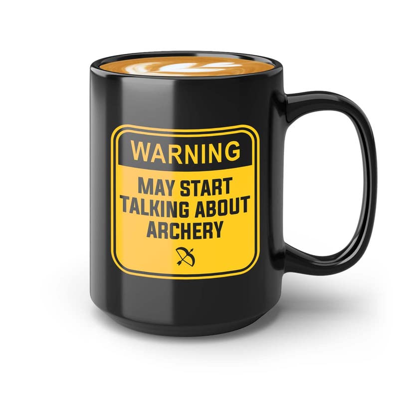 Archery Coffee Mug 15oz Black - Warning Talking Archery - Funny Gift For Archery Coach Athlete Hunt Target Shot Trainer Arrow Bow Sport