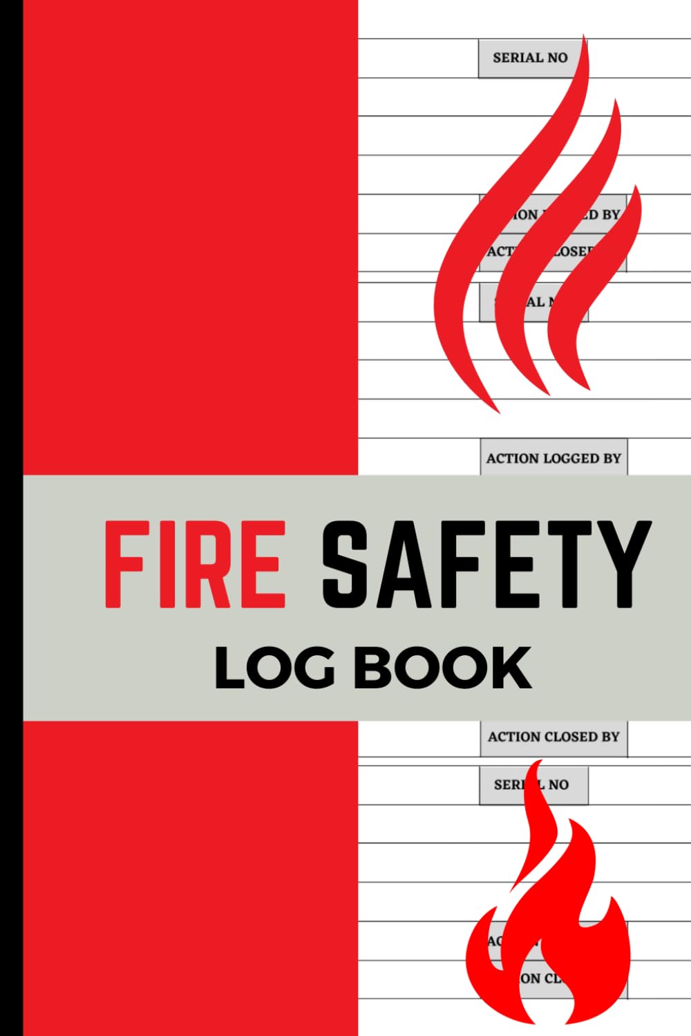Fire Safety Log Book A5: Health And Safety Compliance Record Book for Landlords, Small Business, Schools, and Home Premises.