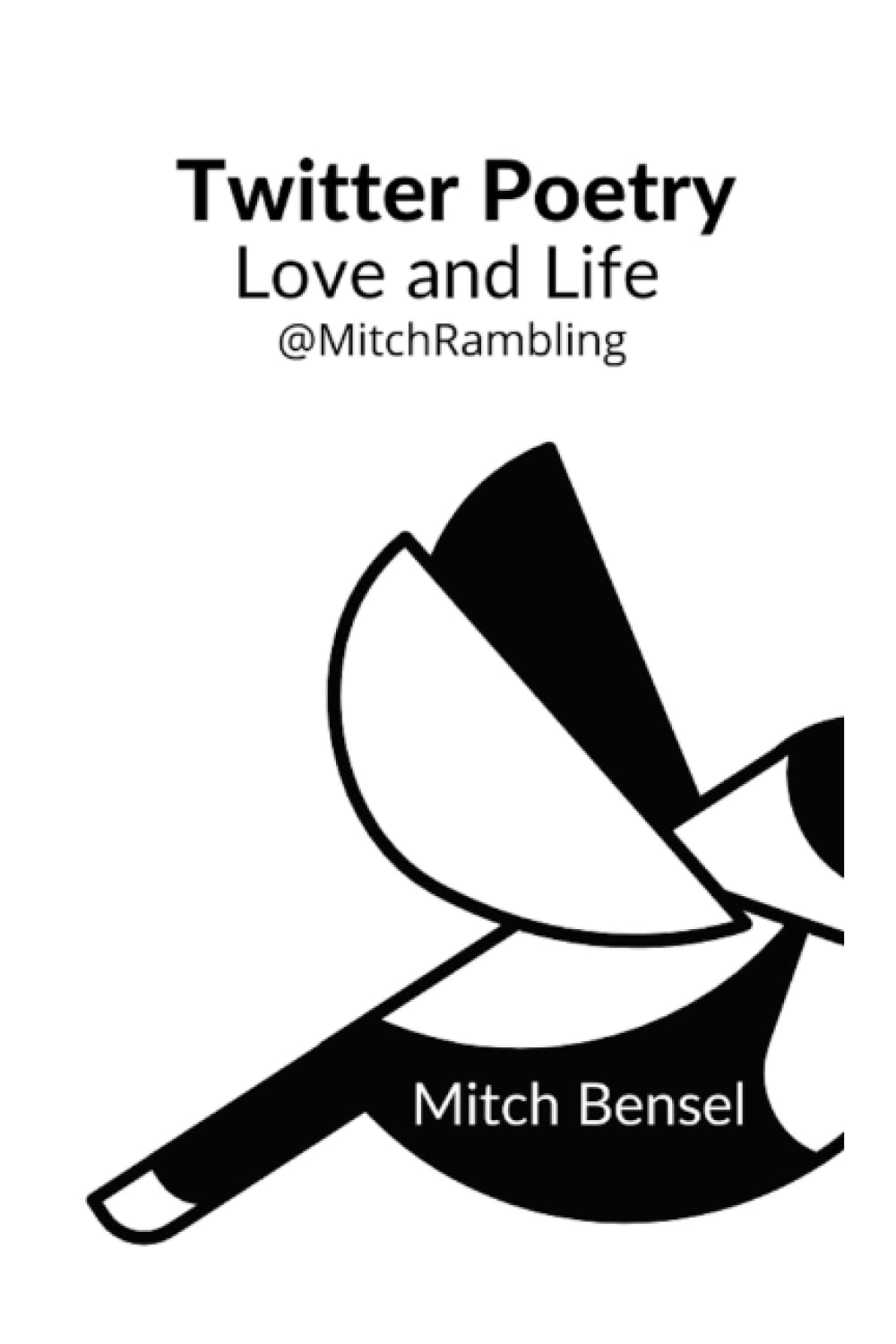 Twitter Poetry Love and Life: @MitchRambling