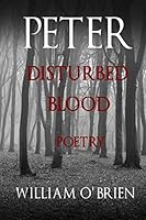 Peter: Disturbed Blood - Poetry (Peter: A Darkened Fairytale, Vol 14): Peter: A Darkened Fairytale 1518756166 Book Cover