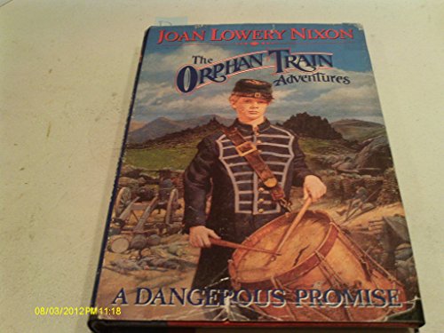A Dangerous Promise (Orphan Train Adventures)