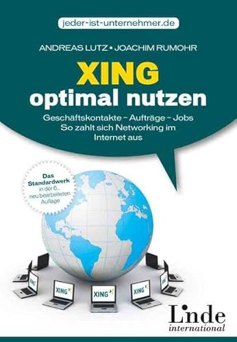 Xing optimal nutzen: Geschäftskontakte - Aufträge - Jobs. So zahlt sich Networking im Internet aus (vgsd.de Praxisratgeber) Xing optimal nutzen: Geschäftskontakte - Aufträge - Jobs. So zahlt sich Networking im Internet aus (vgsd.de Praxisratgeber)
