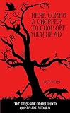  Here Comes A Chopper to Chop Off Your Head - The Dark Side of Childhood Rhymes & Stories (English Edition)