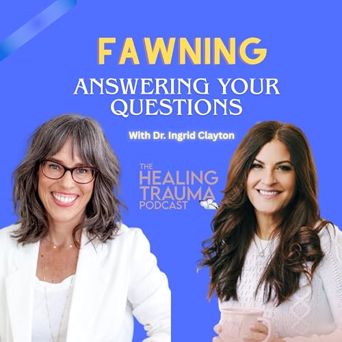 Page de couverture de Fawning: Answering Your Questions With Dr. Ingrid Clayton