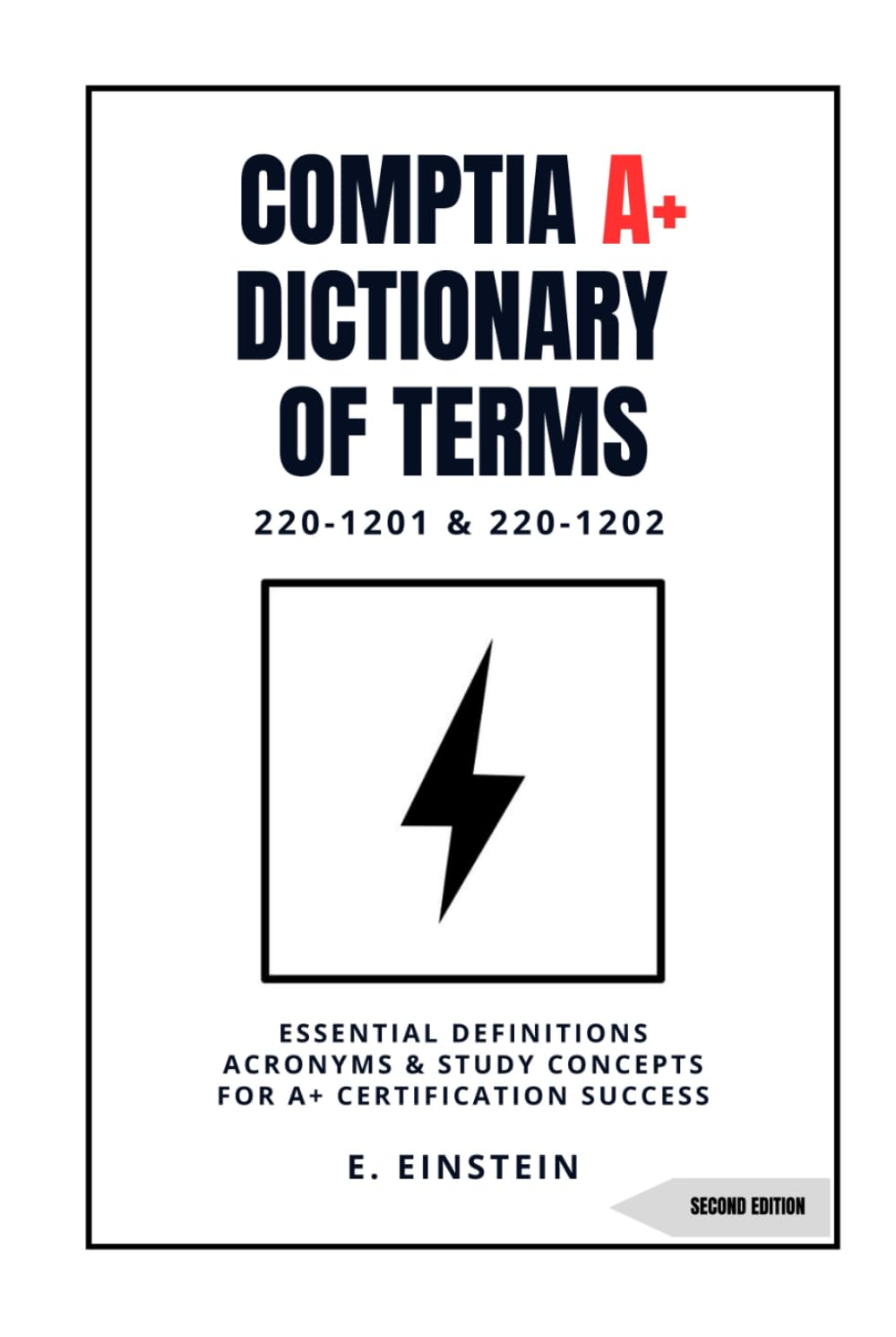 CompTIA A+ Dictionary of Terms 220-1201 & 220-1202: Essential Definitions Acronyms and Study Concepts for A+ Certification Success (ITFlashcard CompTIA Dictionary Series)