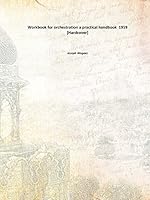 Workbook for orchestration a practical handbook 1959 [Hardcover] 933367716X Book Cover