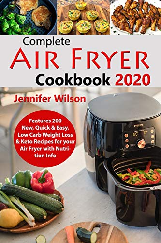 Complete Air Fryer Cookbook 2020: Features 200 New, Quick & Easy, Low Carb Weight Loss & Keto Recipes for your Air Fryer with Nutrition Info image 3
