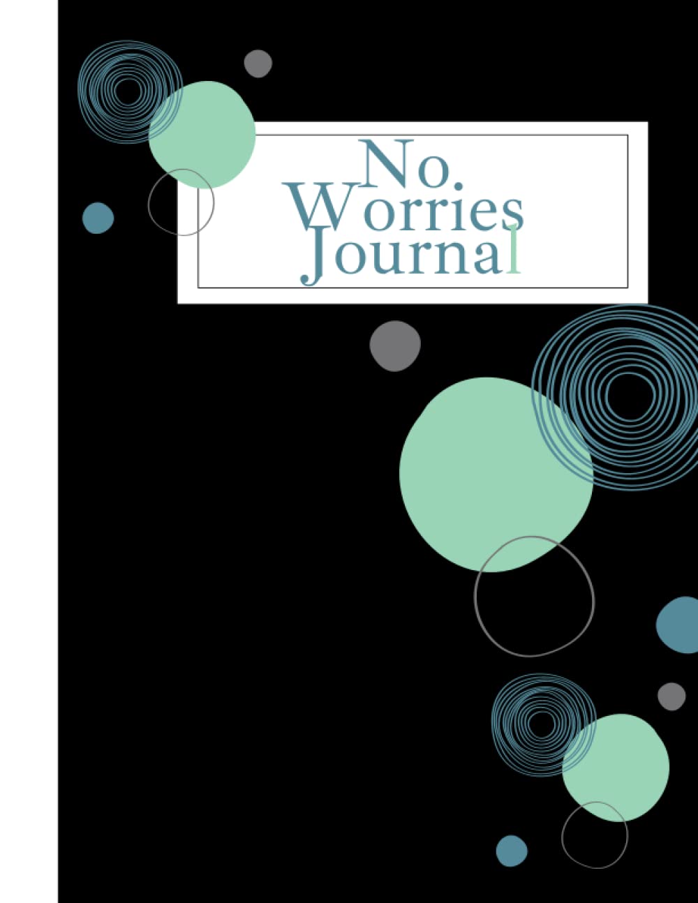 No Worries Journal: A Guided Journal, Self-Care & Self-Help Books