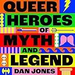 Cover of Queer Heroes of Myth and Legend
