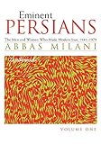 Eminent Persians: The Men and Women Who Made Modern Iran, 1941-1979 (2 Volume Set)