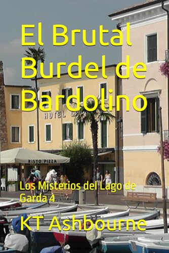 El Brutal Burdel de Bardolino: Los Misterios del Lago de Garda 4 (Spanish Edition)