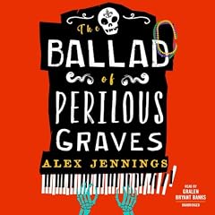 The Ballad of Perilous Graves Audiolibro Por Alex Jennings arte de portada