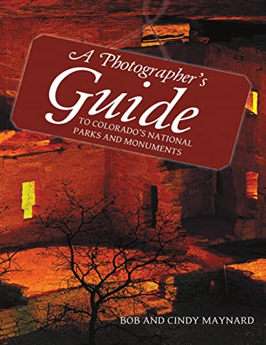 A Photographer’s Guide to Colorado’s National Parks and Monuments (English Edition)