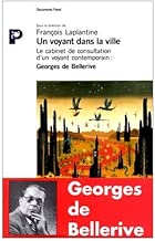 Download UN VOYANT DANS LA VILLE. Le cabinet de consultation d'un voyant contemporain : Georges de Bellerive PDF