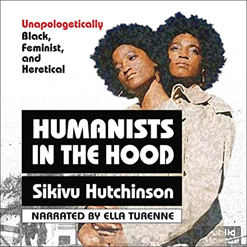 Humanists in the Hood: Unapologetically Black, Feminist, and Heretical by Sikivu Hutchinson episode artwork