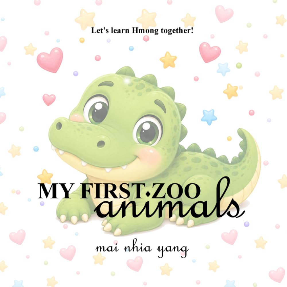 My First Zoo Animals: Let's Learn Hmong Together! (Hmong Learning)