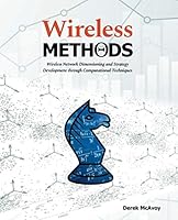 Wireless Methods: Wireless Network Dimensioning and Strategy Development Through Computational Techniques 1777464102 Book Cover
