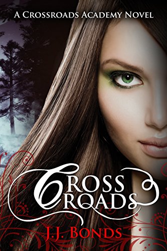 Amazon Com Crossroads Crossroads Academy 1 Ebook Bonds J J Kindle Store