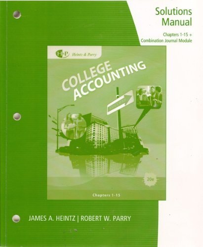Solutions Manual: College Accounting, Chapters 1-15: Heintz & Parry ...
