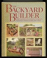 The Backyard Builder 0517206641 Book Cover