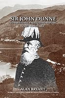 Sir John Dunne: Cumbria's first & Most Extraordinary Chief Constable 0992751470 Book Cover